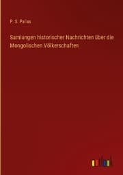Cover von Samlungen historischer Nachrichten über die Mongolischen Völkerschaften