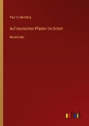 Cover von Auf deutschen Pfaden im Orient