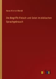Cover von Die Begriffe Fleisch und Geist im biblischen Sprachgebrauch