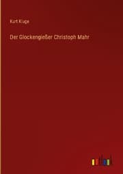 Cover von Der Glockengießer Christoph Mahr