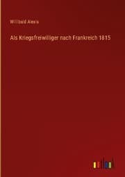 Cover von Als Kriegsfreiwilliger nach Frankreich 1815
