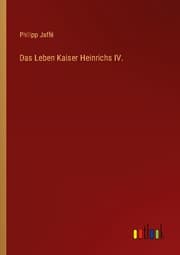 Cover von Das Leben Kaiser Heinrichs IV.