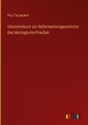 Cover von Urkundenbuch zur Reformationsgeschichte des Herzogtums Preußen