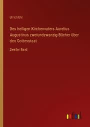 Cover von Des heiligen Kirchenvaters Aurelius Augustinus zweiundzwanzig Bücher über den Gottesstaat