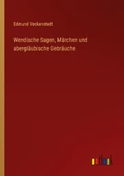 Cover von Wendische Sagen, Märchen und abergläubische Gebräuche