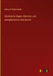 Cover von Wendische Sagen, Märchen und abergläubische Gebräuche