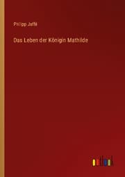 Cover von Das Leben der Königin Mathilde
