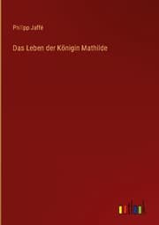 Cover von Das Leben der Königin Mathilde