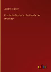 Cover von Praktische Studien an der Familie der Orchideen