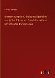 Cover von Untersuchung der Krümmung allgemeiner metrischer Räume auf Grund des in ihnen herrschenden Parallelismus