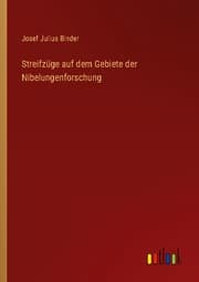 Cover von Streifzüge auf dem Gebiete der Nibelungenforschung