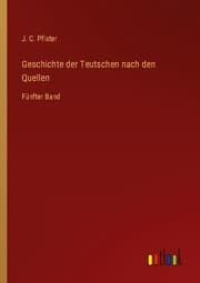 Cover von Geschichte der Teutschen nach den Quellen
