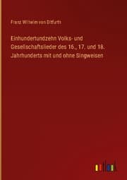Cover von Einhundertundzehn Volks- und Gesellschaftslieder des 16., 17. und 18. Jahrhunderts mit und ohne Singweisen