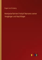 Cover von Nordpolarfahrten Fridtjof Nansens seiner Vorgänger und Nachfolger