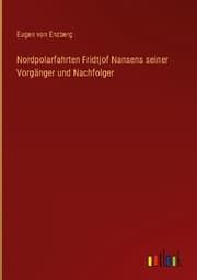 Cover von Nordpolarfahrten Fridtjof Nansens seiner Vorgänger und Nachfolger