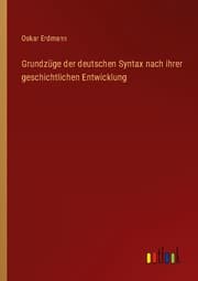 Cover von Grundzüge der deutschen Syntax nach ihrer geschichtlichen Entwicklung