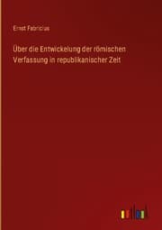 Cover von Über die Entwickelung der römischen Verfassung in republikanischer Zeit