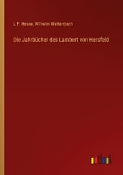 Cover von Die Jahrbücher des Lambert von Hersfeld