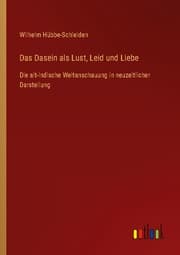 Cover von Das Dasein als Lust, Leid und Liebe