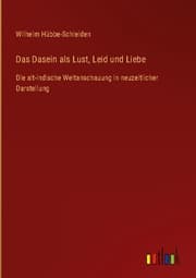 Cover von Das Dasein als Lust, Leid und Liebe