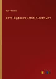 Cover von Dares Phrygius und Benoit de Saintre-More