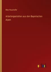 Cover von Arbeitergestalten aus den Bayerischen Alpen