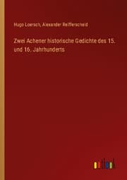 Cover von Zwei Achener historische Gedichte des 15. und 16. Jahrhunderts