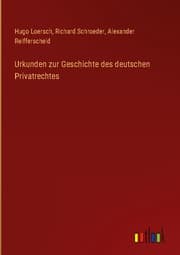 Cover von Urkunden zur Geschichte des deutschen Privatrechtes