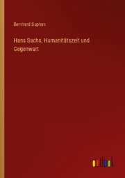 Cover von Hans Sachs, Humanitätszeit und Gegenwart