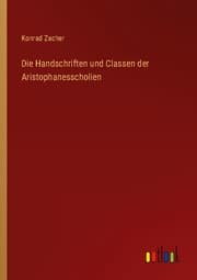 Cover von Die Handschriften und Classen der Aristophanesscholien
