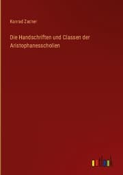 Cover von Die Handschriften und Classen der Aristophanesscholien