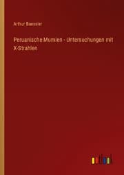 Cover von Peruanische Mumien - Untersuchungen mit X-Strahlen