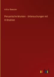 Cover von Peruanische Mumien - Untersuchungen mit X-Strahlen