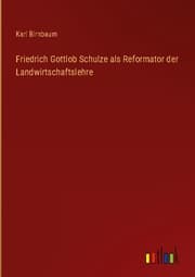 Cover von Friedrich Gottlob Schulze als Reformator der Landwirtschaftslehre