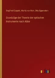 Cover von Grundzüge der Theorie der optischen Instrumente nach Abbe
