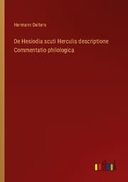 Cover von De Hesiodia scuti Herculis descriptione Commentatio philologica