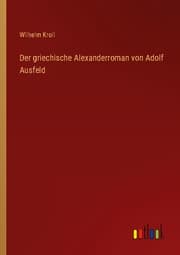 Cover von Der griechische Alexanderroman von Adolf Ausfeld