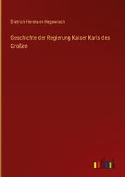 Cover von Geschichte der Regierung Kaiser Karls des Großen