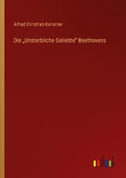 Cover von Die Unsterbliche Geliebte Beethovens