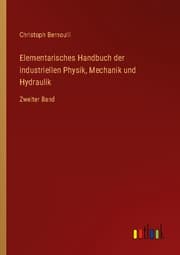 Cover von Elementarisches Handbuch der industriellen Physik, Mechanik und Hydraulik