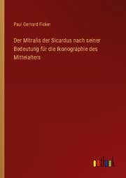 Cover von Der Mitralis der Sicardus nach seiner Bedeutung für die Ikonographie des Mittelalters
