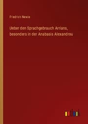 Cover von Ueber den Sprachgebrauch Arrians, besonders in der Anabasis Alexandrou