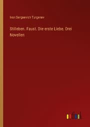 Cover von Stilleben. Faust. Die erste Liebe. Drei Novellen