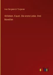 Cover von Stilleben. Faust. Die erste Liebe. Drei Novellen
