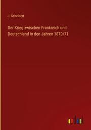 Cover von Der Krieg zwischen Frankreich und Deutschland in den Jahren 1870/71