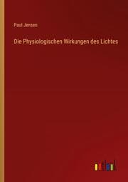 Cover von Die Physiologischen Wirkungen des Lichtes