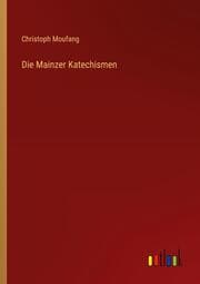 Cover von Die Mainzer Katechismen