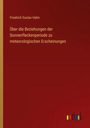 Cover von Über die Beziehungen der Sonnenfleckenperiode zu meteorologischen Erscheinungen