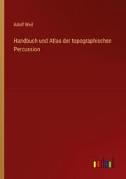 Cover von Handbuch und Atlas der topographischen Percussion