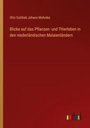 Cover von Blicke auf das Pflanzen- und Thierleben in den niederländischen Malaienländern